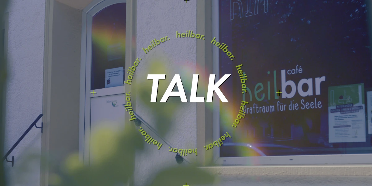 „Talk aus der heilbar“ – Das neue Gesprächsformat